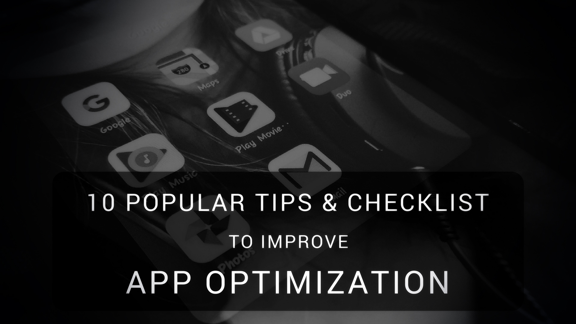 10 Popular Tips & Checklist to Improve App Optimization