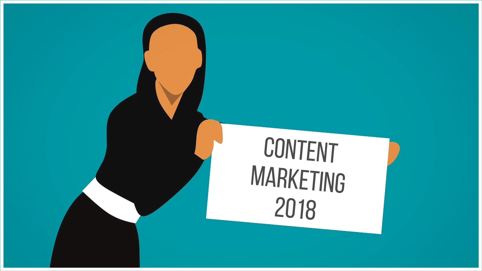 Content Marketing 2018: 8 Trends to Watch Out For